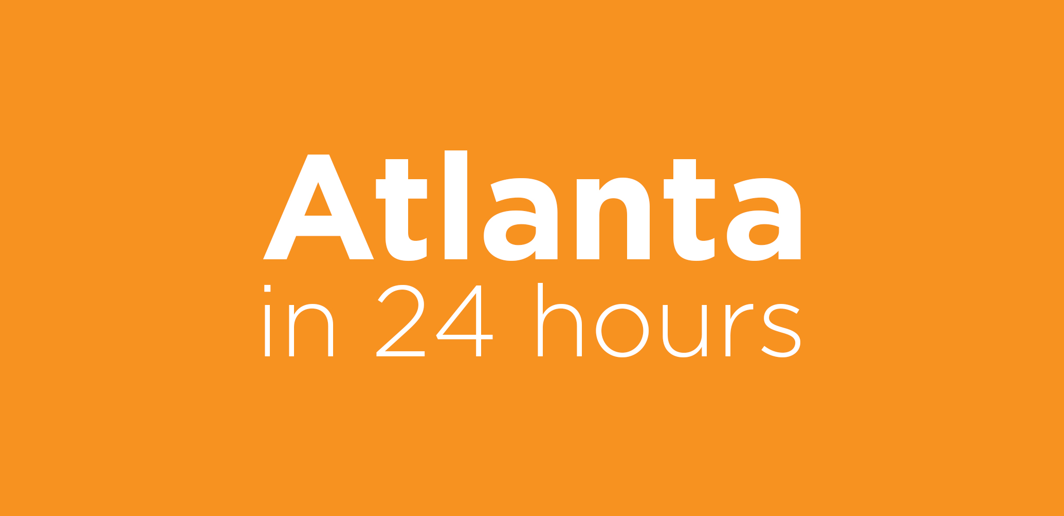 Atlanta in 24 Hours